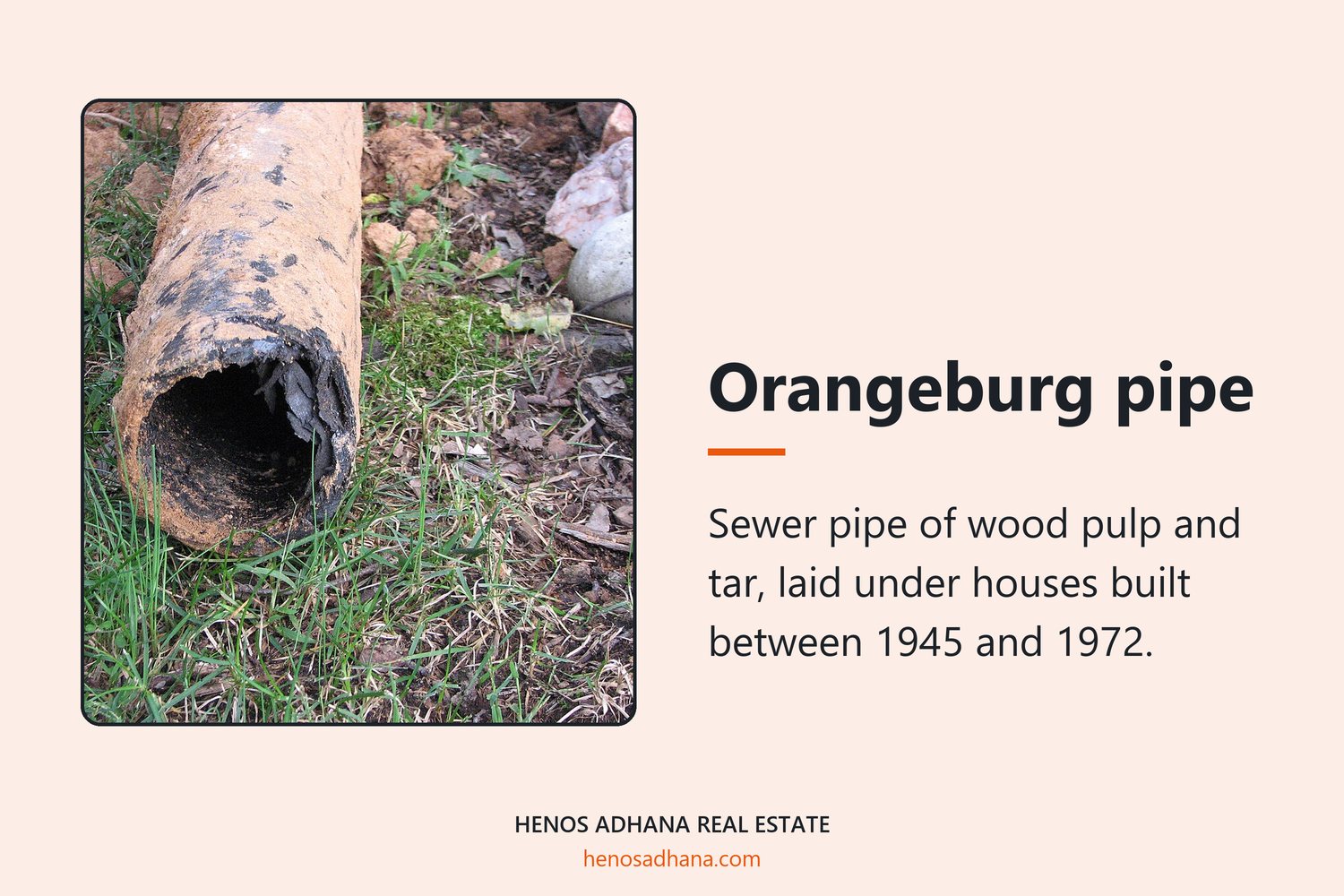 Orangeburg pipe: Sewer pipe of wood pulp and tar, laid under houses built between 1945 and 1972. A photograph of a dug-up length of Orangeburg pipe, blistered, flaking and sagging out of round.