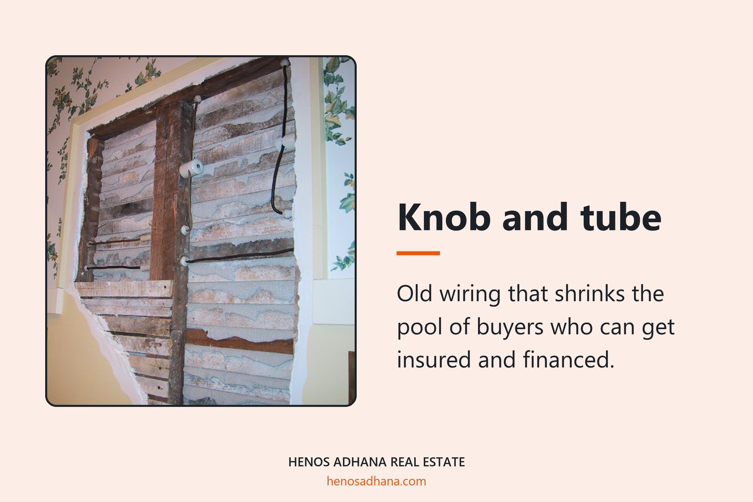 Knob and tube: Old wiring that shrinks the pool of buyers who can get insured and financed. A photograph of an opened plaster wall in an older house, showing knob and tube wiring on porcelain knobs against the lath.